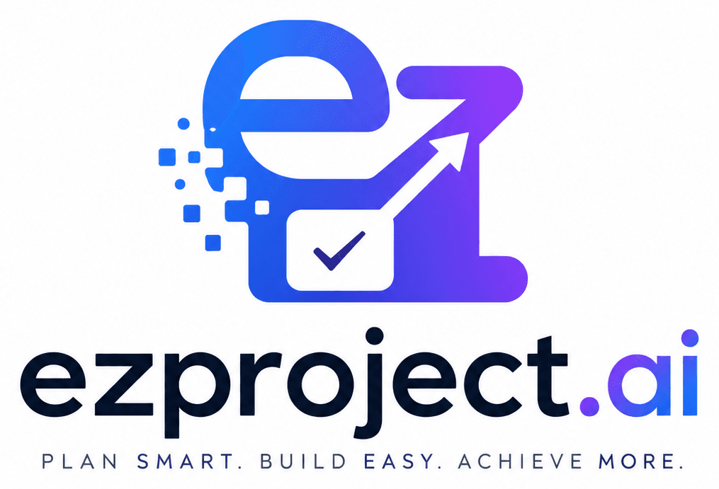 ezProject.ai – Plan Smart. Build Easy. Achieve More.